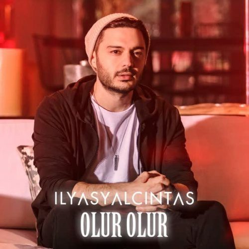 موزیک منتشر شده الیاس یالچینتاش بنام میشه میشه دانلود آهنگ Olur Olur از Ilyas Yalcintas