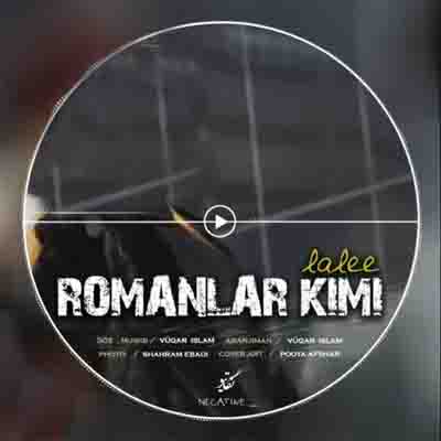 موزیک منتشر شده لاله بنام رمانلار کیمی دانلود آهنگ جدید Romanlar Kimi از لاله