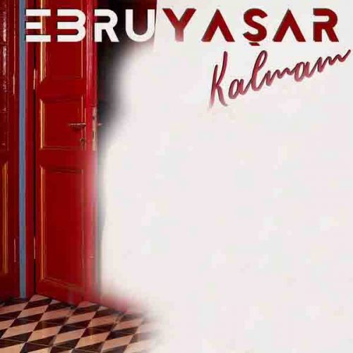موزیک منتشر شده ابرو یاسار بنام نمیمونم دانلود آهنگ Kalmam از Ebru Yasar