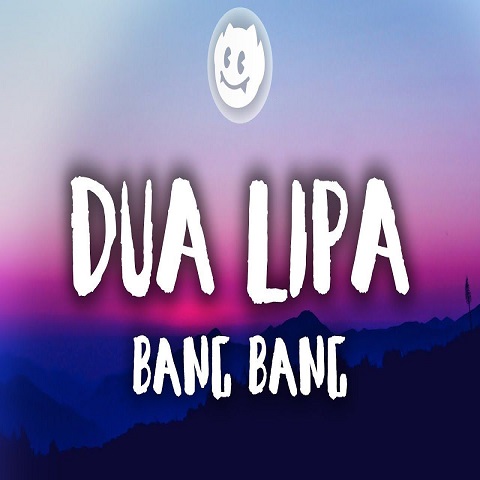 موزیک منتشر شده دوآ لیپا بنام بنگ بنگ دانلود آهنگ Bang Bang از Dua Lipa